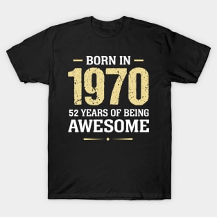 Born in 1970 52 years of being awesome T-Shirt